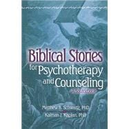 Biblical Stories for Psychotherapy and Counseling: A Sourcebook