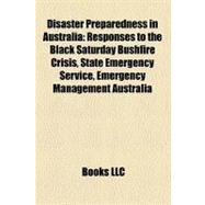 Disaster Preparedness in Australi : Responses to the Black Saturday Bushfire Crisis, State Emergency Service, Emergency Management Australia