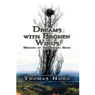 Dreams with Broken Wings : Memoirs of Dr. Thomas Hong