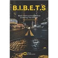 B.I.B.E.T.S Basic Instructions Before Entering The Streets