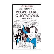 The Cassell Dictionary of Regrettable Quotations
