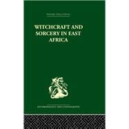 Witchcraft and Sorcery in East Africa