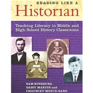 Reading Like a Historian : Teaching Literacy in Middle and High School History Classrooms