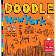 Doodle New York Create. Imagine. Draw Your Way Through the Big Apple