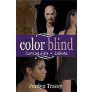 Color Blind : Loving Jiro and Lakota Anthology