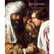 Jan Lievens; A Dutch Master Rediscovered