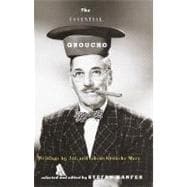 The Essential Groucho Writings by, for, and about Groucho Marx