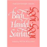 Bach, Handel, Scarlatti 1685â€“1985