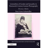 Liminalities of Gender and Sexuality in Nineteenth-Century Iranian Photography
