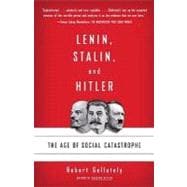 Lenin, Stalin, and Hitler The Age of Social Catastrophe