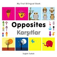 My First Bilingual Book–Opposites (English–Turkish)