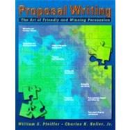 Proposal Writing The Art of Friendly and Winning Persuasion