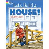 Let's Build a House! Coloring Book