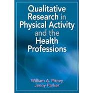 Qualitative Research in Physical Activity and the Health Professions