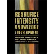 Resource Intensity, Knowledge and Development Insights from Africa and South America