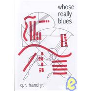 Whose really Blues : New and selected Poems