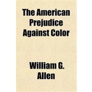 The American Prejudice Against Color