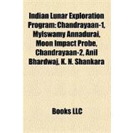 Indian Lunar Exploration Program : Chandrayaan-1, Mylswamy Annadurai, Moon Impact Probe, Chandrayaan-2, Anil Bhardwaj, K. N. Shankara