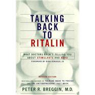 Talking Back to Ritalin : What Doctors Aren't Telling You about Stimulants for Children