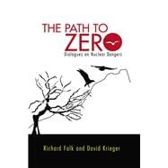 Path to Zero: Dialogues on Nuclear Dangers