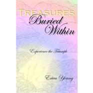 Treasures Buried Within: Experience the Triumph