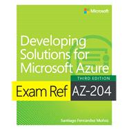 Exam Ref AZ-204 Developing Solutions for Microsoft Azure