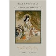 Narratives of Sorrow and Dignity Japanese Women, Pregnancy Loss, and Modern Rituals of Grieving