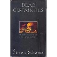 Dead Certainties : Unwarranted Speculations