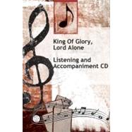 King of Glory, Lord Alone Listening and Accompaniment CD