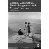 Colonial Geographies, Tourist Imaginaries, and Mystical Landscapes book cover, ISBN 9781032422138