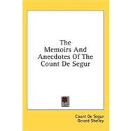 The Memoirs and Anecdotes of the Count De Segur