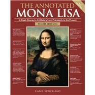 The Annotated Mona Lisa, Third Edition A Crash Course in Art History from Prehistoric to the Present