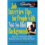 Job Interview Tips for People With Not-So-Hot Backgrounds How to Put Red Flags Behind You!