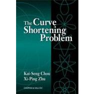 The Curve Shortening Problem,9781584882138