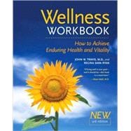 The Wellness Workbook, 3rd ed How to Achieve Enduring Health and Vitality