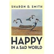 Happy in a Sad World