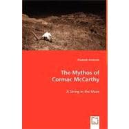 The Mythos of Cormac McCarthy: A String in the Maze