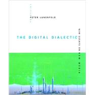 Digital Dialectic : New Essays on New Media