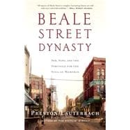Beale Street Dynasty Sex, Song, and the Struggle for the Soul of Memphis