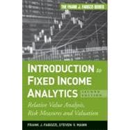 Introduction to Fixed Income Analytics Relative Value Analysis, Risk Measures and Valuation