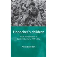 Honeckers Children Youth and patriotism in East(ern) Germany, 1979-2002