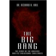 The Big Bang: The Start of the Universe and Its Evolutional Challenges