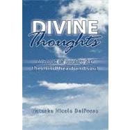 Divine Thoughts: A Book of Poetry for the Mind, Heart and Soul