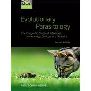 Evolutionary Parasitology The Integrated Study of Infections, Immunology, Ecology, and Genetics,9780198832140