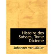 Histoire des Suisses, Tome Dixieme