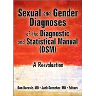 Sexual and Gender Diagnoses of the Diagnostic and Statistical Manual (DSM): A Reevaluation