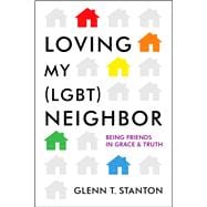 Loving My (LGBT) Neighbor Being Friends in Grace and Truth