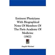 Eminent Physicians : With Biographical Notes of Members of the Paris Academy of Medicine (1902)