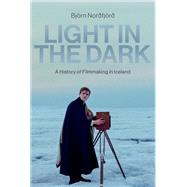 Light in the Dark A History of Filmmaking in Iceland