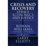 Crisis and Recovery Ethics, Economics and Justice